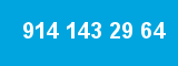914 143 29 64